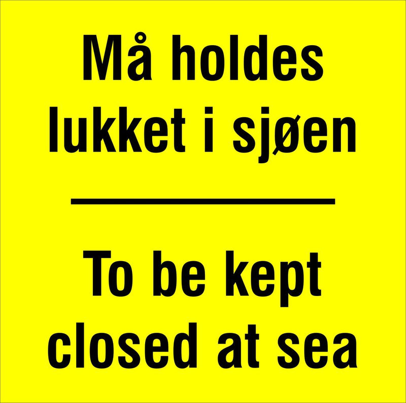 Må holdes lukket i sjøen, NO/EN Maritimt skilt 15 x 15 cm